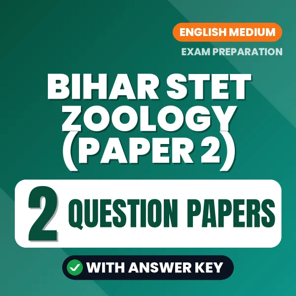 Test Your Bihar STET Zoology (Paper 2) Exam Preparation – 2 Question Papers with Answer Key in PDF Format (English)