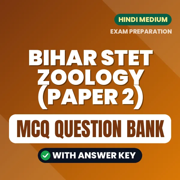 Bihar STET Zoology (Paper 2) Exam Objective Question Bank (Hindi): MCQs with Answer Key Based on the Latest Syllabus