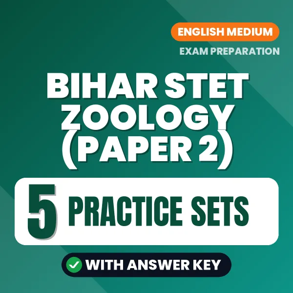 Test Your Bihar STET Zoology (Paper 2) Exam Preparation – 5 Practice Sets with Answer Key in PDF Format (English)