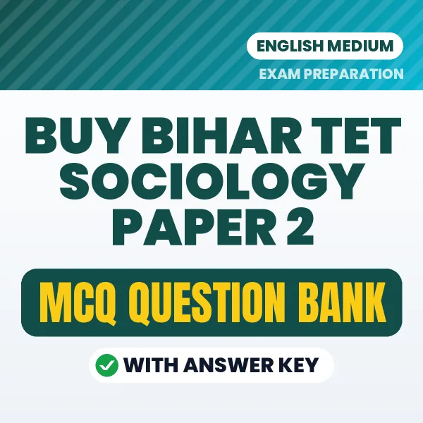Buy Bihar TET Sociology Paper 2 Exam Objective Type Questions eBook in English – Latest Pattern MCQ Collection