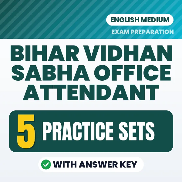 Download 5 Bihar Vidhan Sabha Office Attendant Practice Sets PDF (English) Based on the Latest Exam Pattern