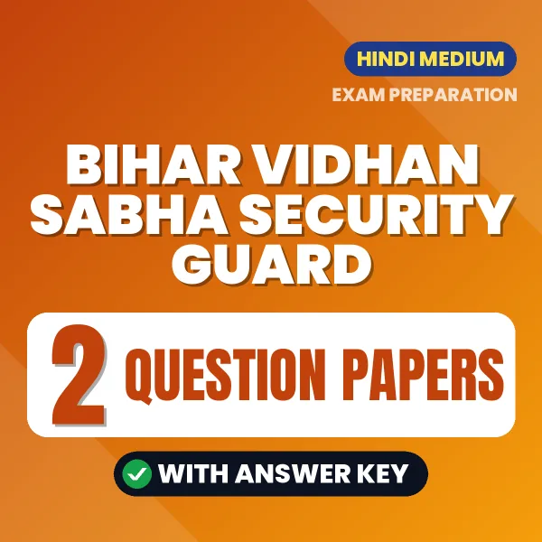 Practice for Bihar Vidhan Sabha Security Guard Exam at Home – 2 Question Papers PDF in Hindi with Answers
