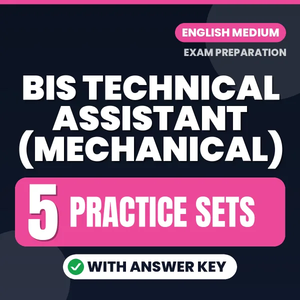 BIS Technical Assistant (Mechanical) Exam Practice Set Series (English): 5 Exam-Like Practice Sets with Answers
