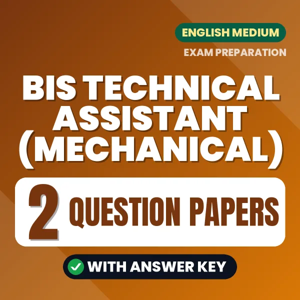 BIS Technical Assistant (Mechanical) Exam Question Paper Series (English): 2 Exam-Like Question Papers with Answers