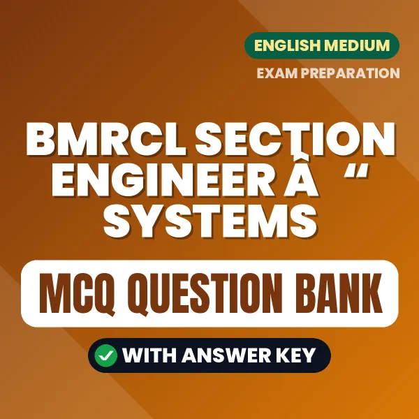 Download BMRCL SECTION ENGINEER â€“ SYSTEMS Exam MCQ PDF in English – Important Objective Questions with Answers