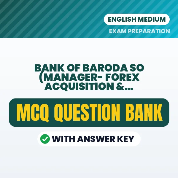 Best MCQ eBook for Bank of Baroda SO (Manager- Forex Acquisition & Relationship) Exam in English | Selected Questions with Answer Key