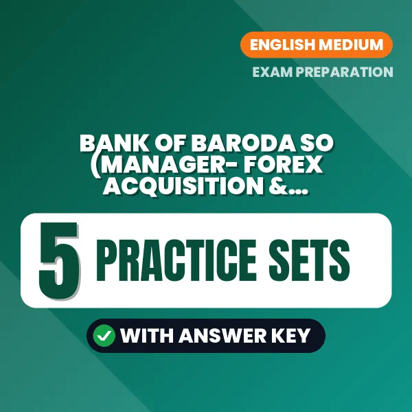 Download 5 Bank of Baroda SO (Manager- Forex Acquisition & Relationship) Practice Sets PDF (English) Based on the Latest Exam Pattern