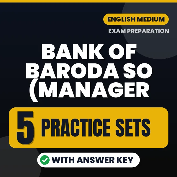 Practice for Bank of Baroda SO (Manager – Trade Finance Operations) Exam at Home – 5 Practice Sets PDF in English with Answers