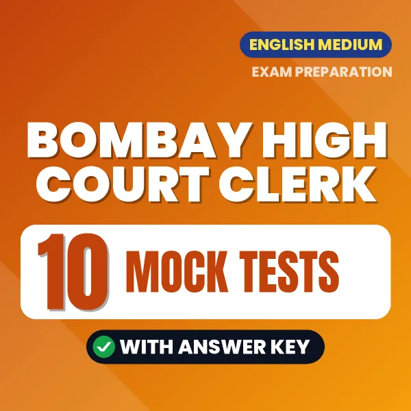 Test Your Bombay High Court Clerk Exam Preparation – 10 Mock Tests with Answer Key in PDF Format (English)