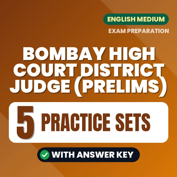Test Your Bombay High Court District Judge (Prelims) Exam Preparation – 5 Practice Sets with Answer Key in PDF Format (English)