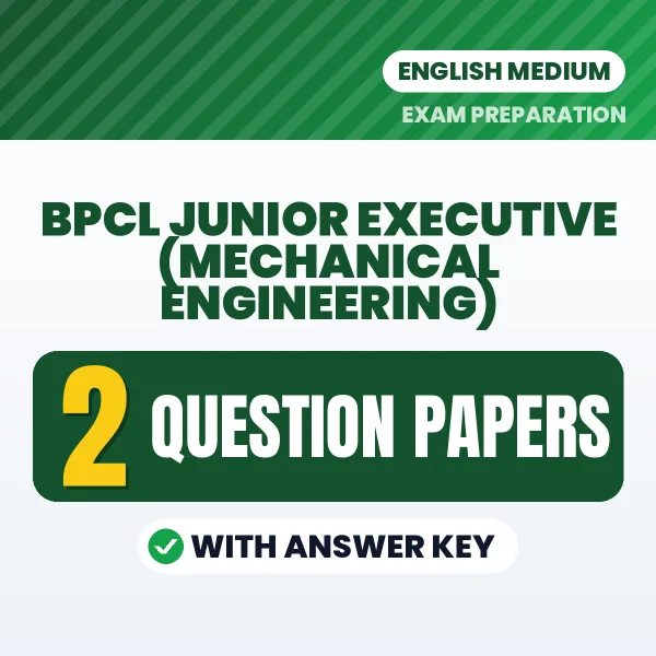 Download 2 BPCL Junior Executive (Mechanical Engineering) Question Papers PDF (English) Based on the Latest Exam Pattern
