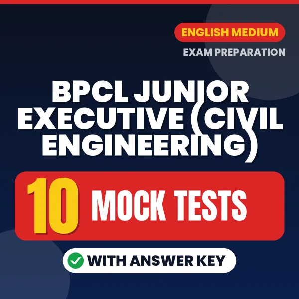Boost Your BPCL Junior Executive (Civil Engineering) Exam Score with 10 Mock Tests with Answer Key in English – PDF eBook