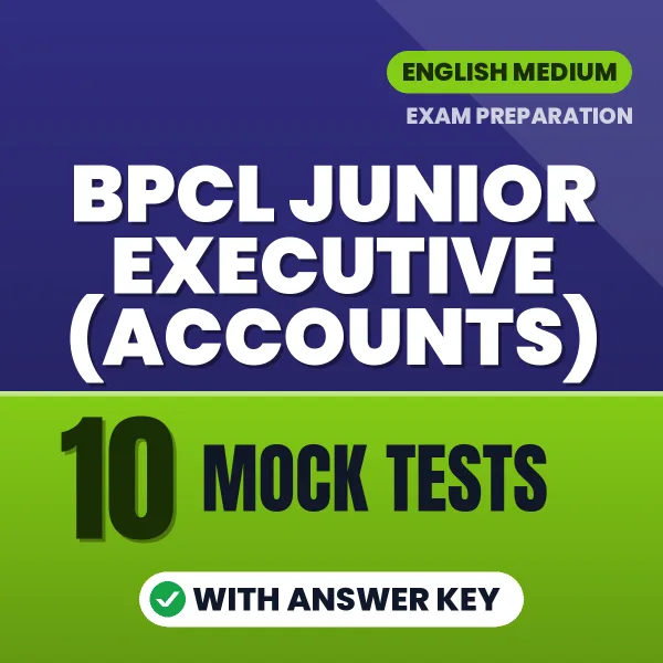 BPCL Junior Executive (Accounts) Exam Mock Test Series (English): 10 Exam-Like Mock Tests with Answers