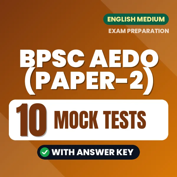 Download 10 BPSC AEDO (Paper-2) Mock Tests PDF (English) Based on the Latest Exam Pattern