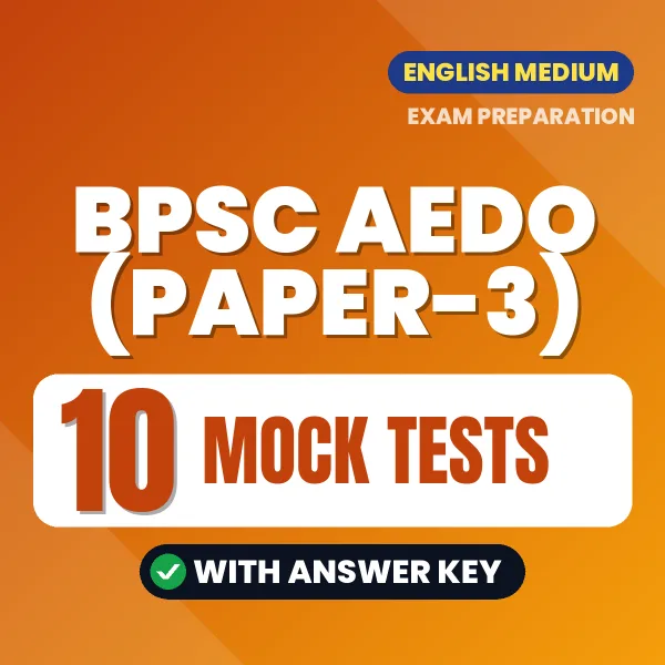 Test Your BPSC AEDO (Paper-3) Exam Preparation – 10 Mock Tests with Answer Key in PDF Format (English)