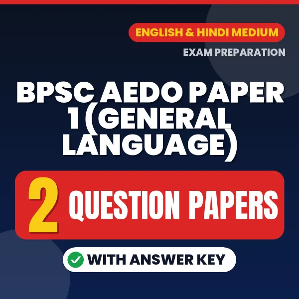 Practice for BPSC AEDO Paper 1 (General Language) Exam at Home – 2 Question Papers PDF in Hindi & English with Answers