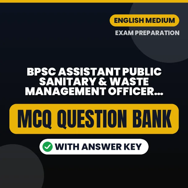 Best MCQ eBook for BPSC Assistant Public Sanitary & Waste Management Officer (Paper-2) Exam in English | Selected Questions with Answer Key
