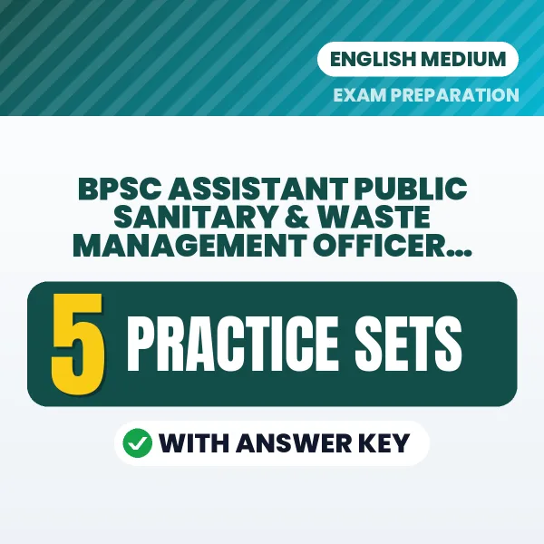 Practice for BPSC Assistant Public Sanitary & Waste Management Officer (Paper-1) Exam at Home – 5 Practice Sets PDF in English with Answers