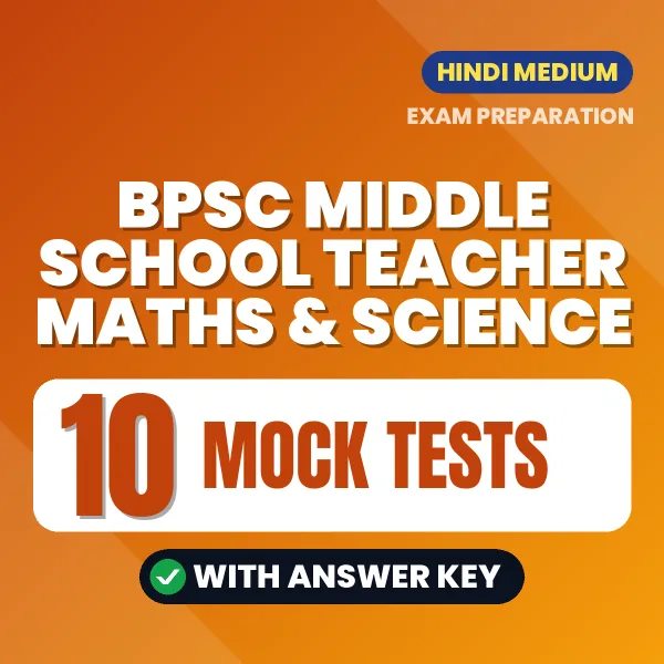 BPSC Middle School Teacher Maths & Science Mock Test PDF in Hindi – 10 Full-Length Mock Tests with Answer Key
