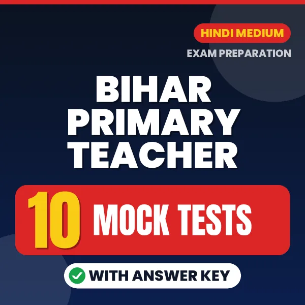 10 Mock Tests for Bihar Primary Teacher Exam in Hindi | Practice eBook with Answer Key – Instant PDF Download