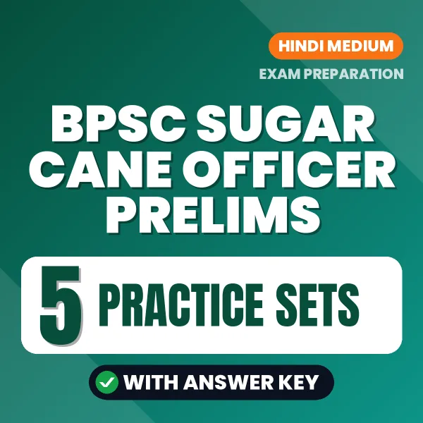 Practice for BPSC Sugar Cane Officer Prelims Exam at Home – 5 Practice Sets PDF in Hindi with Answers