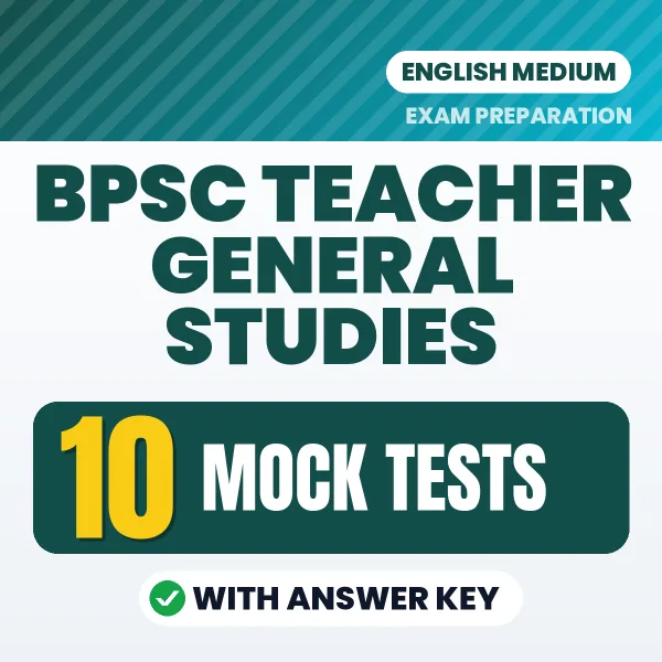 BPSC Teacher General Studies Mock Test PDF in English – 10 Full-Length Mock Tests with Answer Key