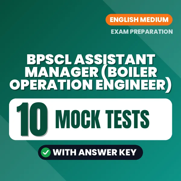 BPSCL Assistant Manager (Boiler Operation Engineer) Mock Test PDF in English – 10 Full-Length Mock Tests with Answer Key