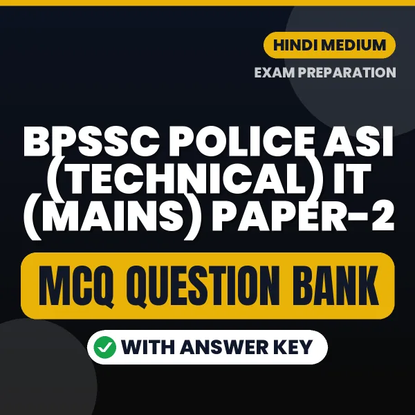 Prepare for BPSSC Police ASI (Technical) IT (Mains) Paper-2 Exam with Multiple Choice Questions & Answers PDF in Hindi