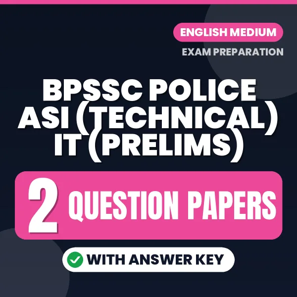 Practice for BPSSC Police ASI (Technical) IT (Prelims) Exam at Home – 2 Question Papers PDF in English with Answers