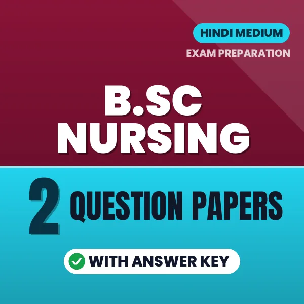 Practice for B.SC Nursing Exam at Home – 2 Question Papers PDF in Hindi with Answers