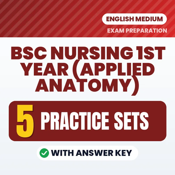Bsc Nursing 1st Year (Applied Anatomy) Practice Set PDF in English – 5 Full-Length Practice Sets with Answer Key