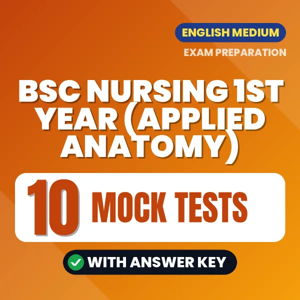 Bsc Nursing 1st Year (Applied Anatomy) Mock Test PDF in English – 10 Full-Length Mock Tests with Answer Key