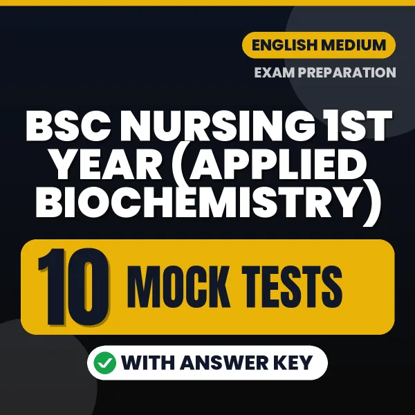 Practice for Bsc Nursing 1st Year (Applied Biochemistry) Exam at Home – 10 Mock Tests PDF in English with Answers