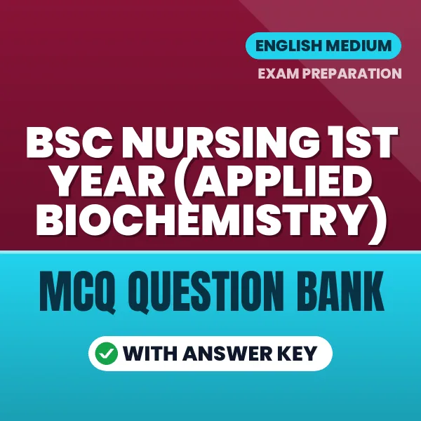 Prepare for Bsc Nursing 1st Year (Applied Biochemistry) Exam with Multiple Choice Questions & Answers PDF in English