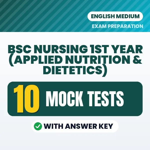 Bsc Nursing 1st Year (Applied Nutrition & Dietetics) Mock Test PDF in English – 10 Full-Length Mock Tests with Answer Key