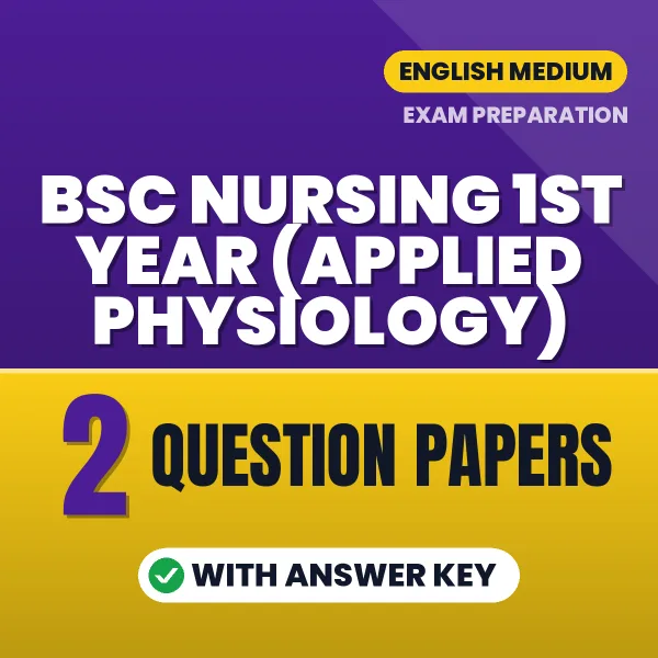 Practice for Bsc Nursing 1st Year (Applied Physiology) Exam at Home – 2 Question Papers PDF in English with Answers