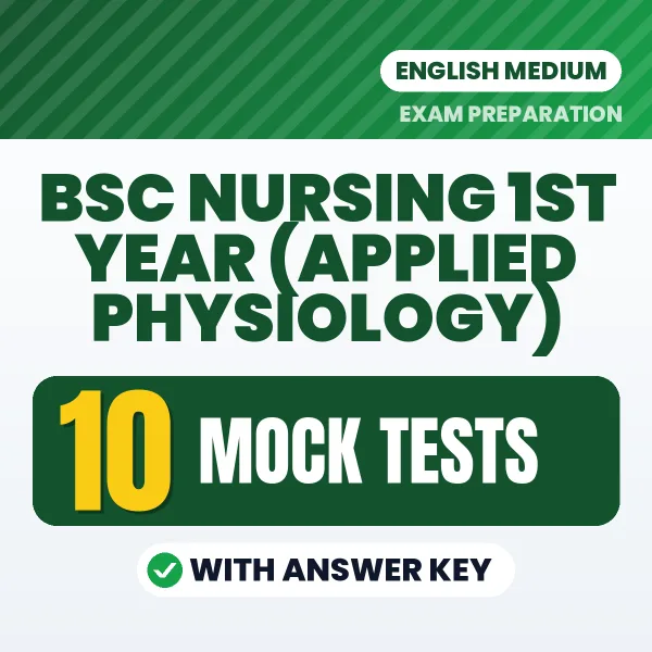 Practice for Bsc Nursing 1st Year (Applied Physiology) Exam at Home – 10 Mock Tests PDF in English with Answers