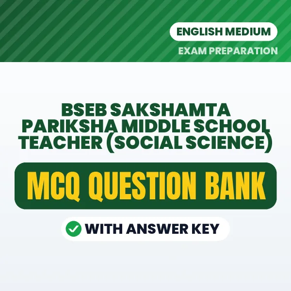 Best MCQ eBook for BSEB Sakshamta Pariksha Middle School Teacher (Social Science) Exam in English | Selected Questions with Answer Key