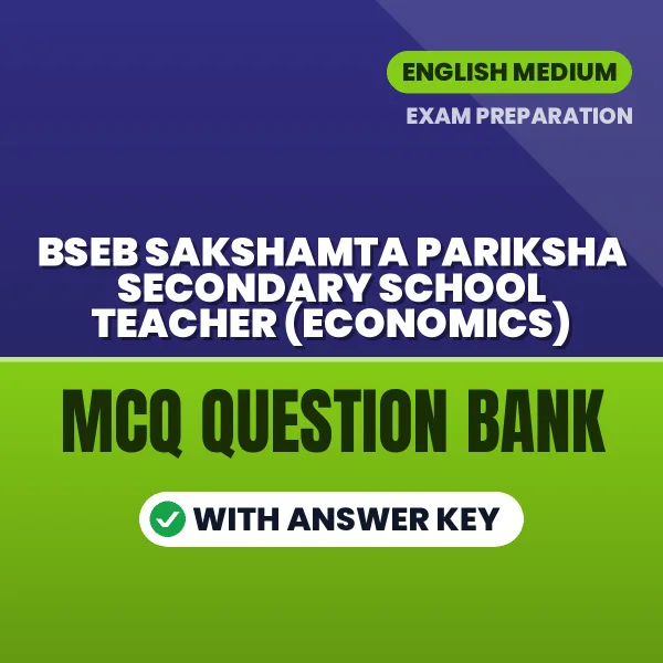 Best MCQ eBook for BSEB Sakshamta Pariksha Secondary School Teacher (Economics) Exam in English | Selected Questions with Answer Key