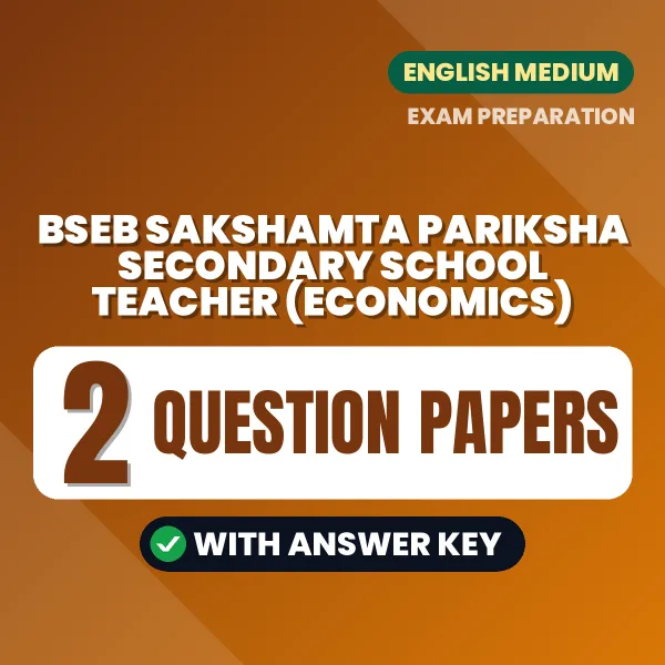 Download 2 BSEB Sakshamta Pariksha Secondary School Teacher (Economics) Question Papers PDF (English) Based on the Latest Exam Pattern