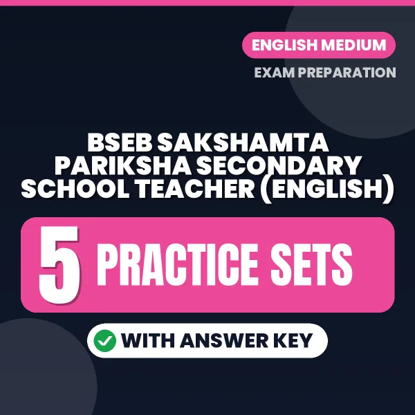 Practice for BSEB Sakshamta Pariksha Secondary School Teacher (English) Exam at Home – 5 Practice Sets PDF in English with Answers