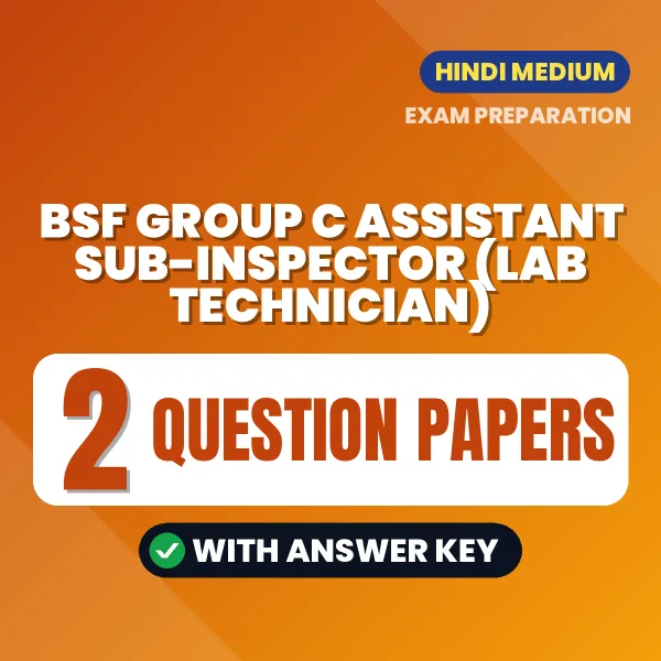 Download 2 BSF Group C Assistant Sub-Inspector (Lab Technician) Question Papers PDF (Hindi) Based on the Latest Exam Pattern