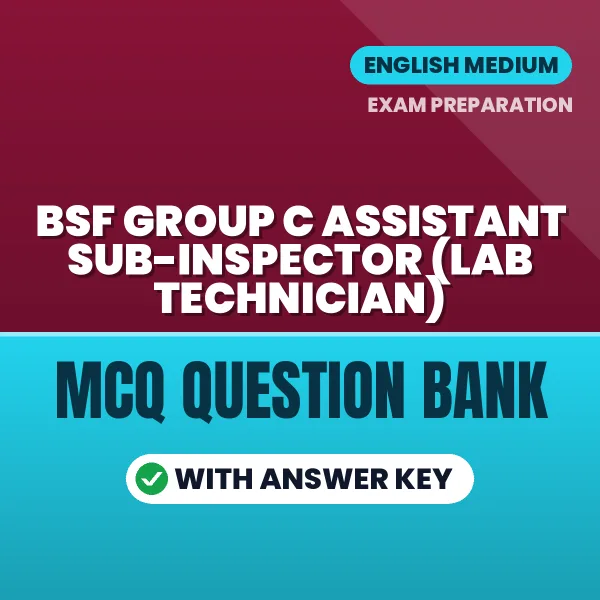 Best MCQ eBook for BSF Group C Assistant Sub-Inspector (Lab Technician) Exam in English | Selected Questions with Answer Key