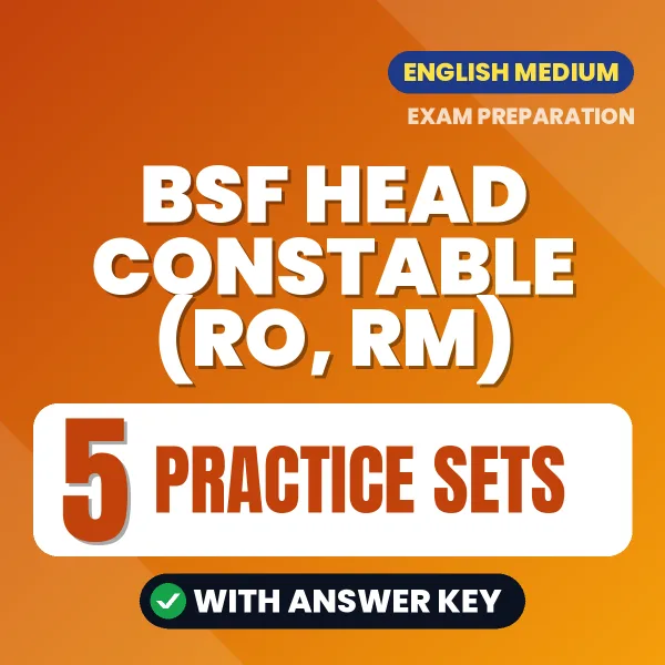 BSF Head Constable (RO, RM) Practice Set PDF in English – 5 Full-Length Practice Sets with Answer Key