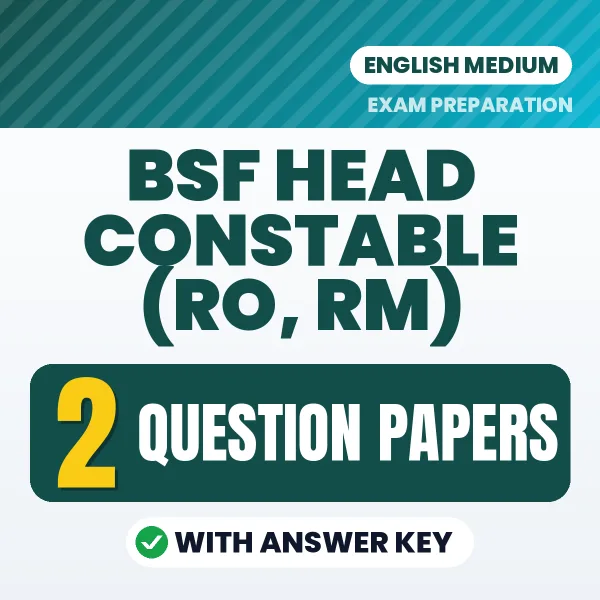 BSF Head Constable (RO, RM) Question Paper PDF in English – 2 Full-Length Question Papers with Answer Key