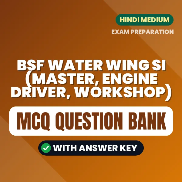 Best MCQ eBook for BSF Water Wing SI (Master, Engine Driver, Workshop) Exam in Hindi | Selected Questions with Answer Key