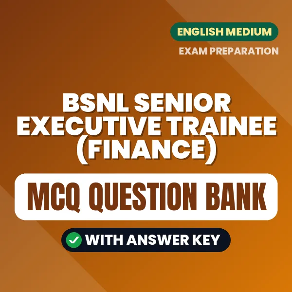 Prepare for BSNL Senior Executive Trainee (Finance) Exam with Multiple Choice Questions & Answers PDF in English