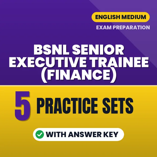 Practice for BSNL Senior Executive Trainee (Finance) Exam at Home – 5 Practice Sets PDF in English with Answers