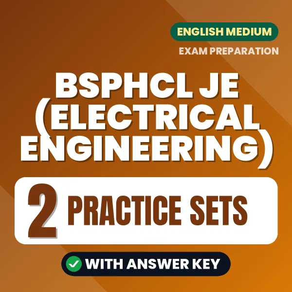 Test Your BSPHCL JE (Electrical Engineering) Exam Preparation – 2 Practice Sets with Answer Key in PDF Format (English)