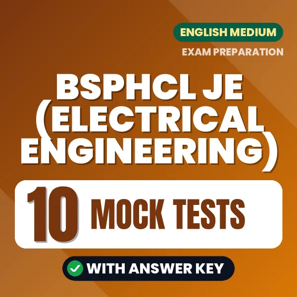 Test Your BSPHCL JE (Electrical Engineering) Exam Preparation – 10 Mock Tests with Answer Key in PDF Format (English)